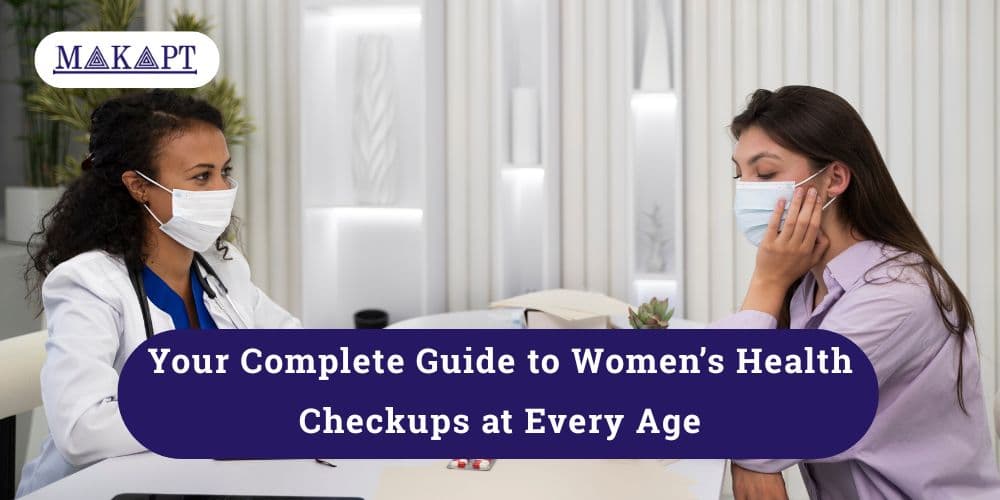 Your Complete Guide to Women’s Health Checkups at Every Age